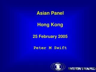 Asian Panel Hong Kong 25 February 2005 Peter M Swift