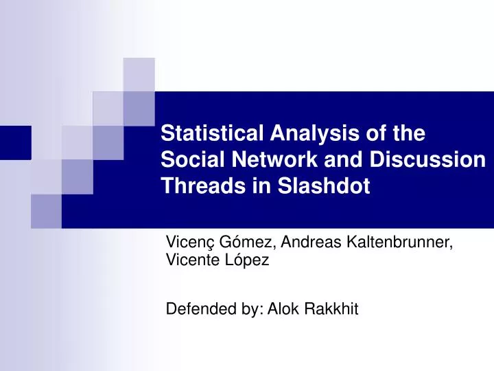 statistical analysis of the social network and discussion threads in slashdot