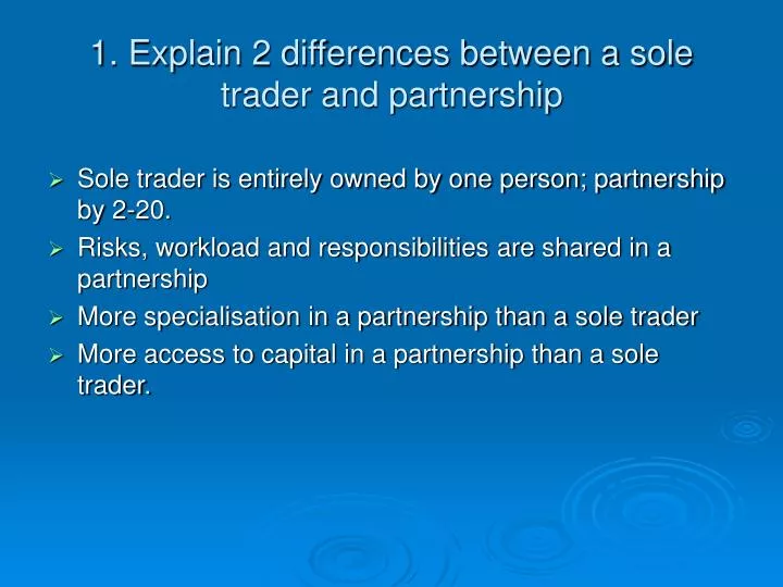 1 explain 2 differences between a sole trader and partnership