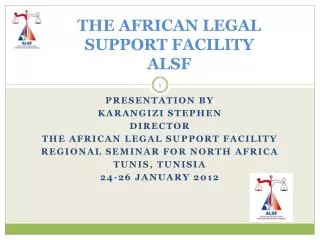 THE AFRICAN LEGAL SUPPORT FACILITY ALSF