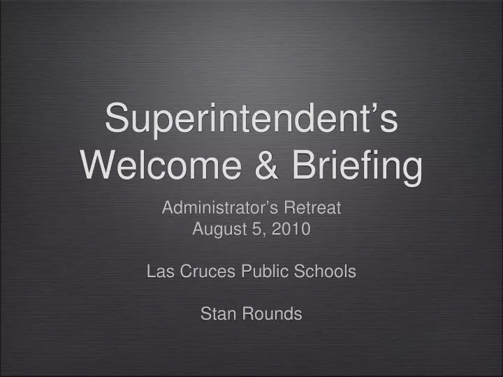 superintendent s welcome briefing