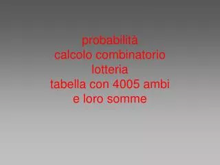 probabilit calcolo combinatorio lotteria tabella con 4005 ambi e loro somme