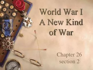 World War I A New Kind of War