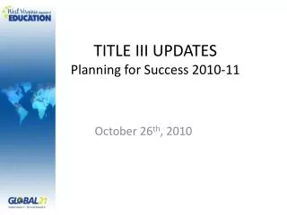TITLE III UPDATES Planning for Success 2010-11