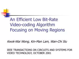An Efficient Low Bit-Rate Video-coding Algorithm Focusing on Moving Regions