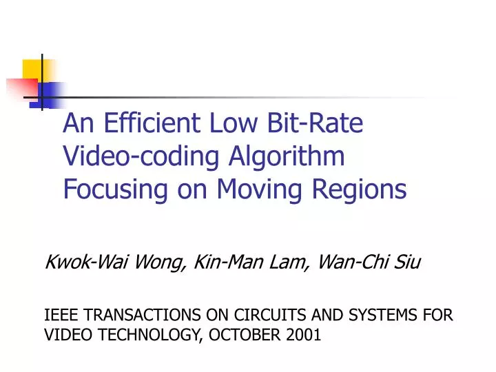 an efficient low bit rate video coding algorithm focusing on moving regions