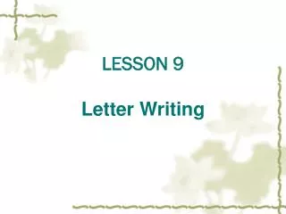 LESSON 9 Letter Writing