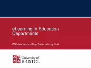 eLearning in Education Departments ESCalate Heads of Dept Forum 6th July 2004