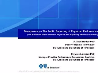 Dr. Allen Naidoo PhD Director-Medical Informatics BlueCross and BlueShield of Tennessee