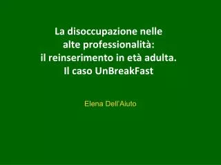 la disoccupazione nelle alte professionalit il reinserimento in et adulta il caso unbreakfast