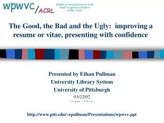 The Good, the Bad and the Ugly: improving a resume or vitae, presenting with confidence