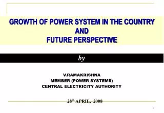 V.RAMAKRISHNA MEMBER (POWER SYSTEMS) CENTRAL ELECTRICITY AUTHORITY