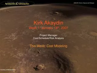 Kirk Akaydin Week 1: January 18 th , 2007