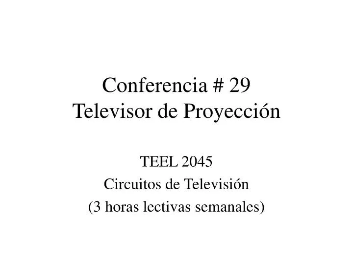 conferencia 2 9 televisor de proyecci n