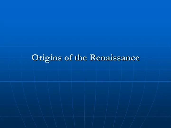 origins of the renaissance