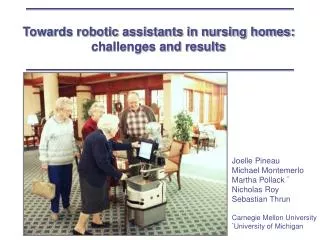 Towards robotic assistants in nursing homes: challenges and results