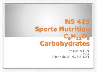 NS 425 Sports Nutrition C 6 H 12 O 6 Carbohydrates