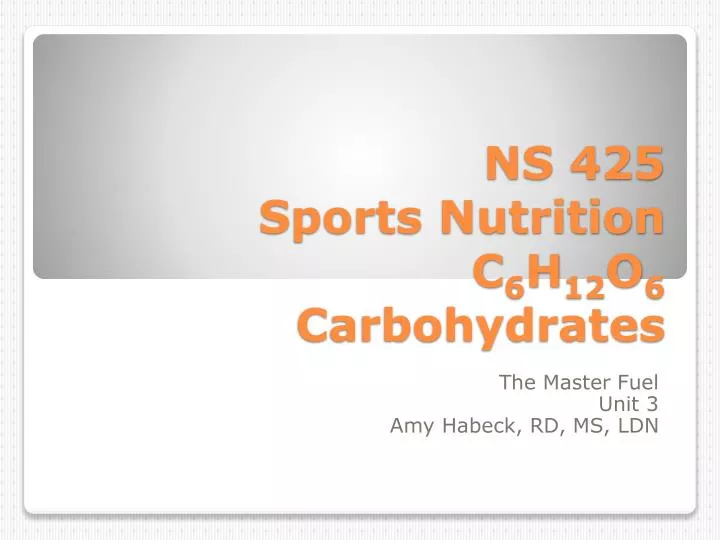 ns 425 sports nutrition c 6 h 12 o 6 carbohydrates