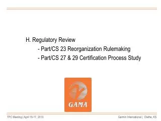 H. Regulatory Review 	- Part/CS 23 Reorganization Rulemaking