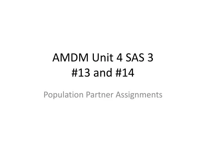 amdm unit 4 sas 3 13 and 14