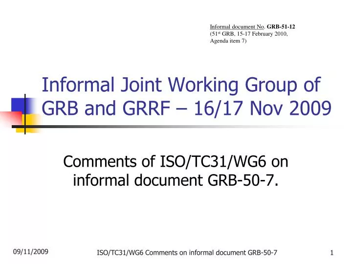 informal joint working group of grb and grrf 16 17 nov 2009