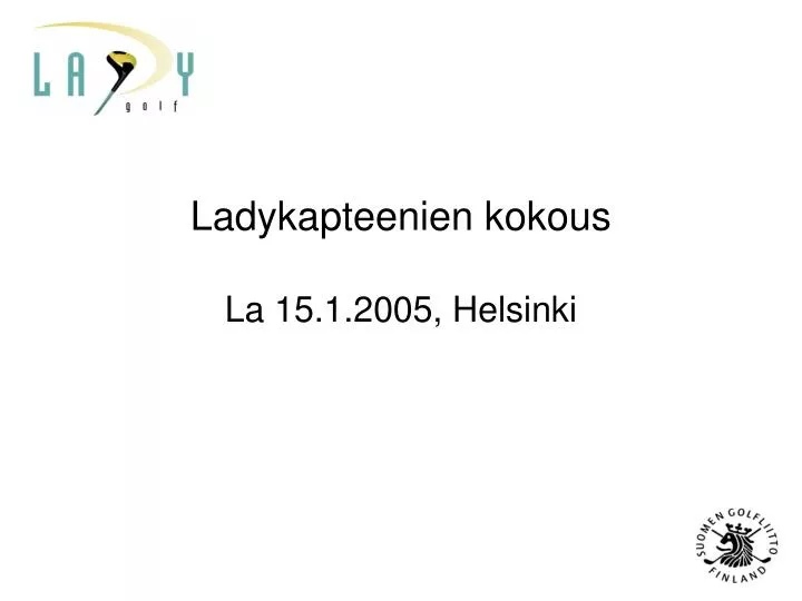 ladykapteenien kokous la 15 1 2005 helsinki