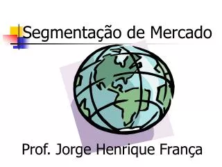 segmenta o de mercado prof jorge henrique fran a