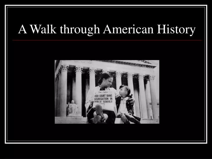 a walk through american history