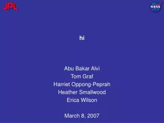 Abu Bakar Alvi Tom Graf Harriet Oppong-Peprah Heather Smallwood Erica Wilson March 8, 2007