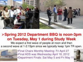 Spring 2012 Department BBQ is noon-3pm on Tuesday, May 1 during Study Week
