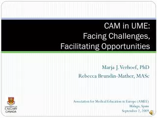 CAM in UME: Facing Challenges, Facilitating Opportunities