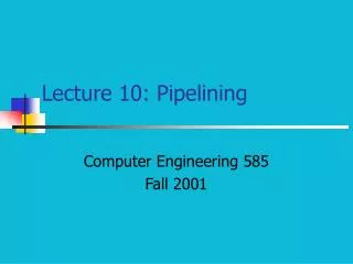 Lecture 10: Pipelining