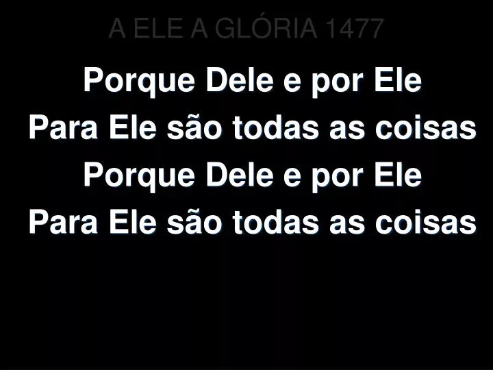 a ele a gl ria 1477