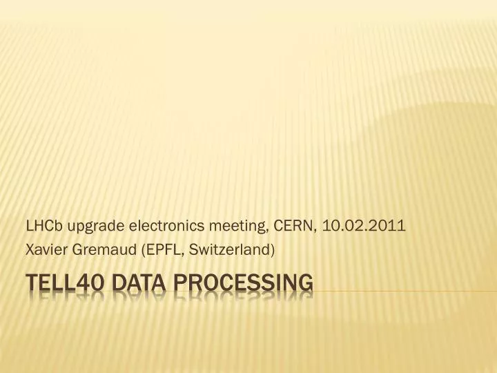 lhcb upgrade electronics meeting cern 10 02 2011 xavier gremaud epfl switzerland