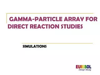 GAMMA-PARTICLE ARRAY FOR DIRECT REACTION STUDIES