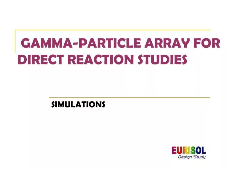 gamma particle array for direct reaction studies