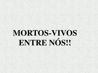 mortos vivos entre n s