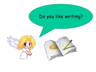Do you like writing?