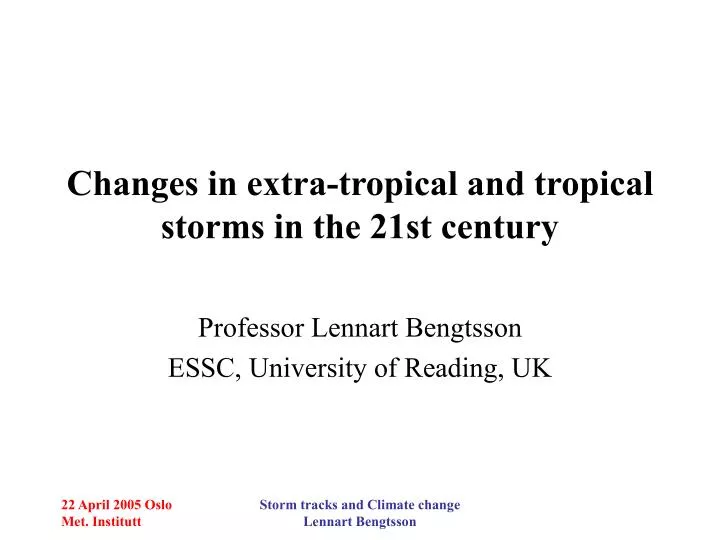 changes in extra tropical and tropical storms in the 21st century