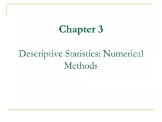 Chapter 3 Descriptive Statistics: Numerical Methods