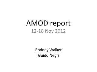 AMOD report 12-18 Nov 2012