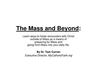 The Mass and Beyond :