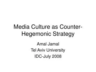 Media Culture as Counter-Hegemonic Strategy