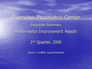 Riverview Psychiatric Center Executive Summary Performance Improvement Report