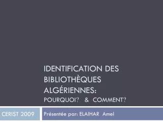 Identification des bibliothèques algériennes: Pourquoi ? &amp; Comment ?