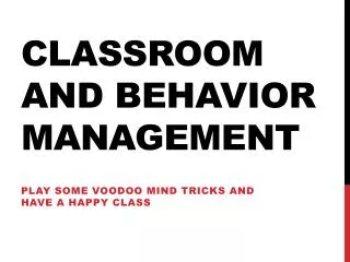 Classroom and Behavior management
