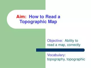 Aim: How to Read a Topographic Map