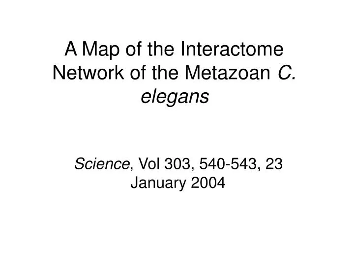 a map of the interactome network of the metazoan c elegans