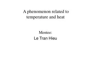 A phenomenon related to temperature and heat