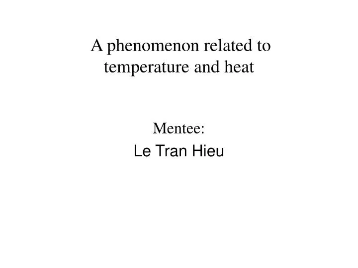 a phenomenon related to temperature and heat